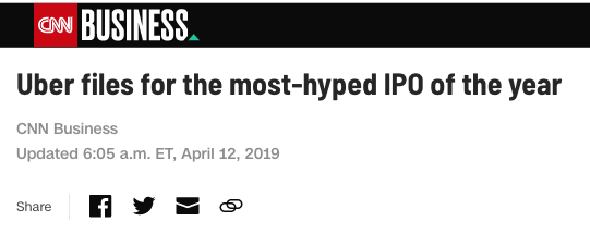 CNN Business Article: Uber files for the most-hyped IPO of the year, April 2019.