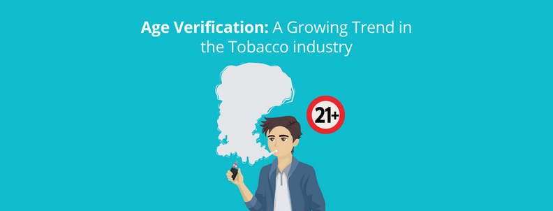 Age Verification: A growing trend in the Tobacco Industry