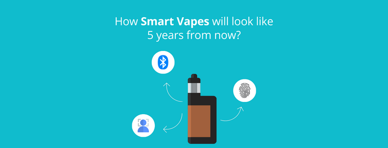 How smart vapes will look like 5 years from now?
