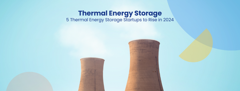 Thermal Energy Storage 5 Thermal Energy Storage Startups to Rise in 2024