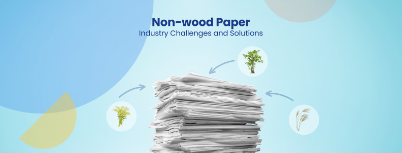 Non-wood Paper Industry Challenges and Solutions