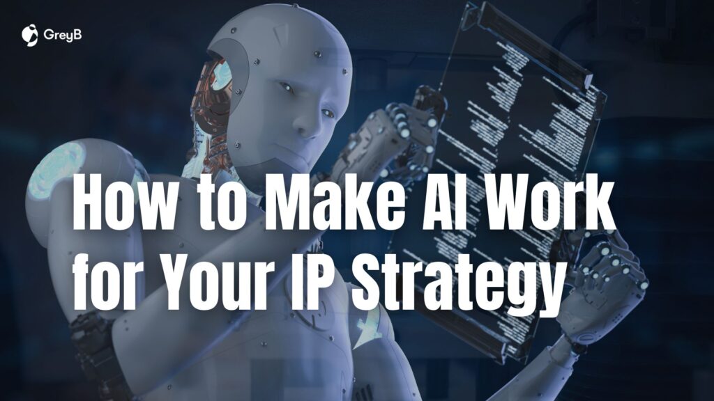 how to make ai work for your ip strategy