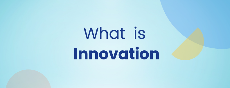 What is Innovation