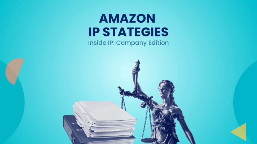 Amazon IP Strategies