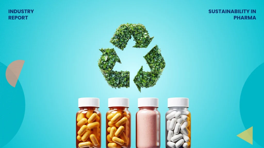 Sustainability in pharma (Industry Report)