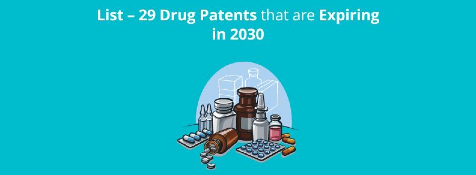 List 29 Drug Patents Expiring in 2030