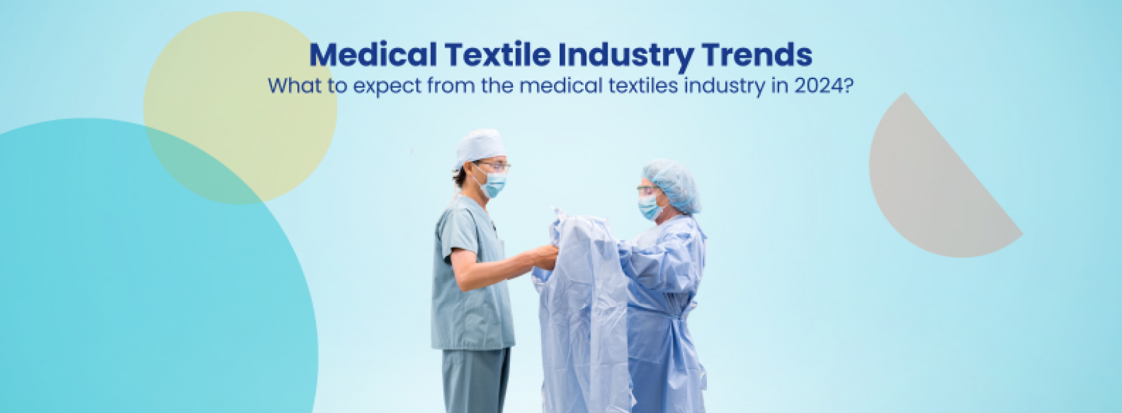 Medical Textiles 3 Trends to watch in 2024 GreyB